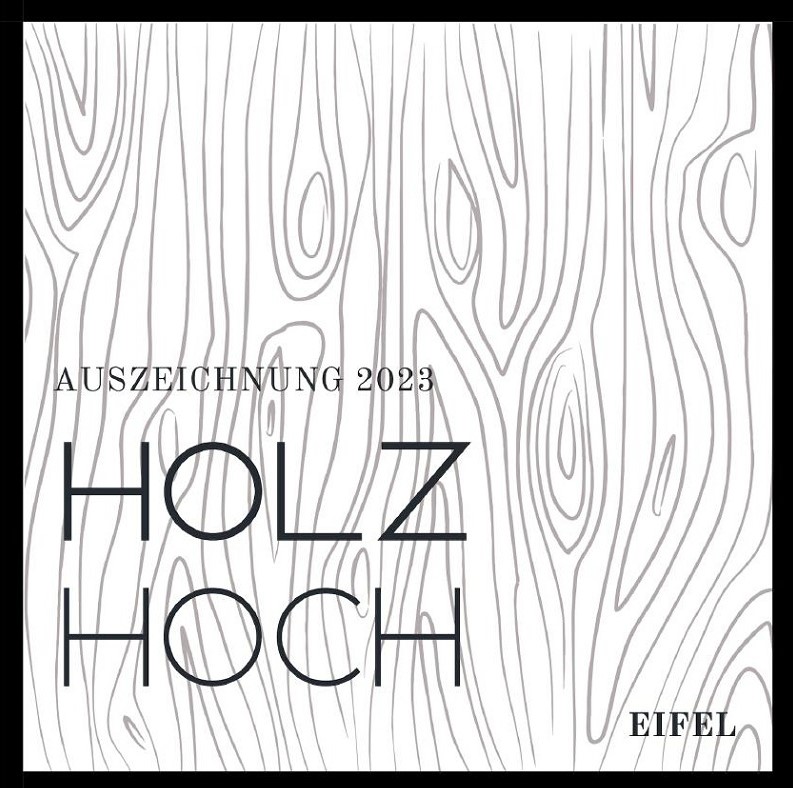 HOLZhoch2023 – AuslobungDie Auszeichnung für Gestaltung & Schreinerhandwerk in der Eifel